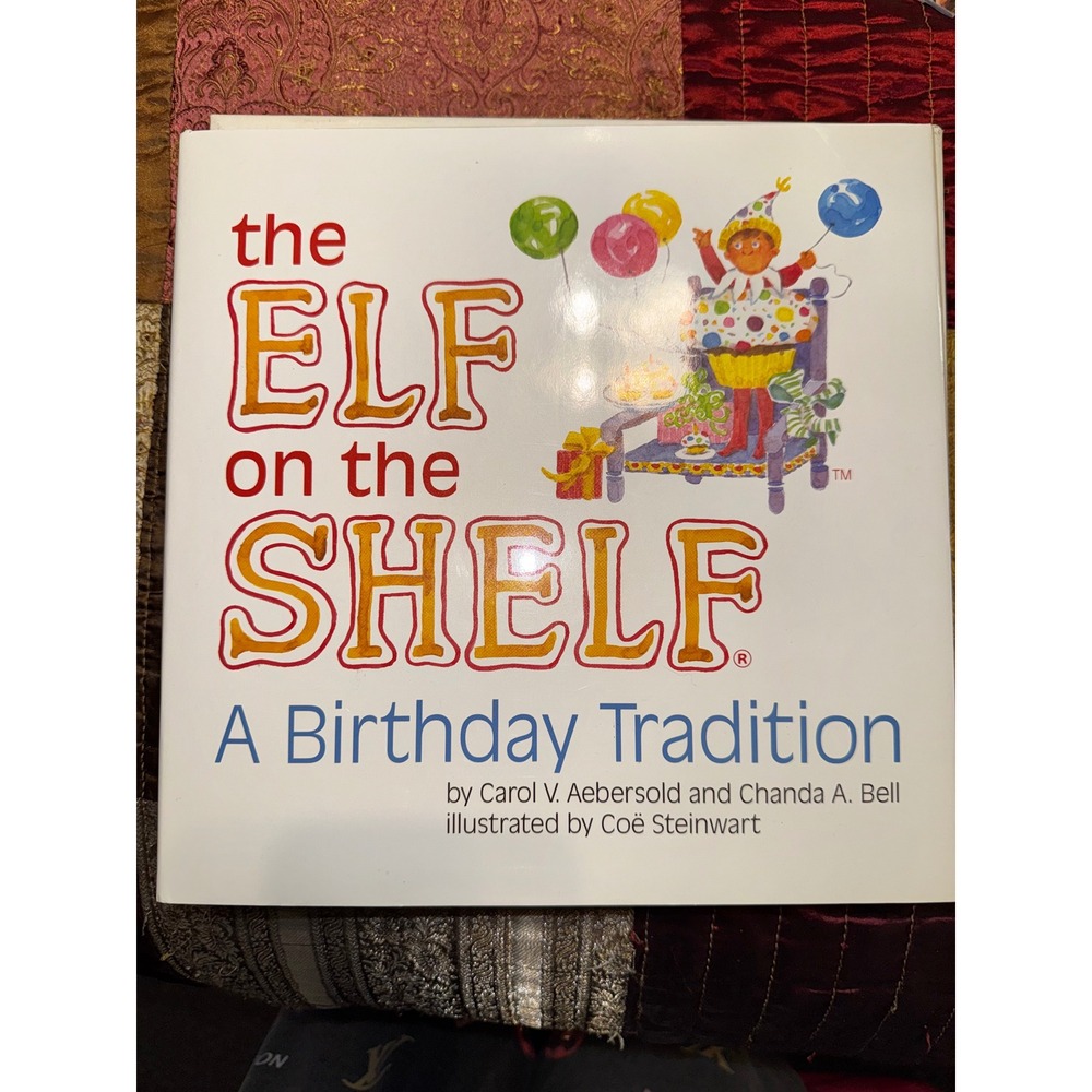 The Elf on the Shelf A Birthday Tradition Hardcover Book Aebersold Bell Holiday